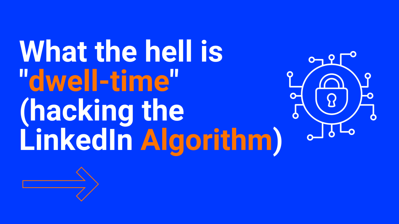 What the hell is dwell time (hacking the LinkedIn Algorithm