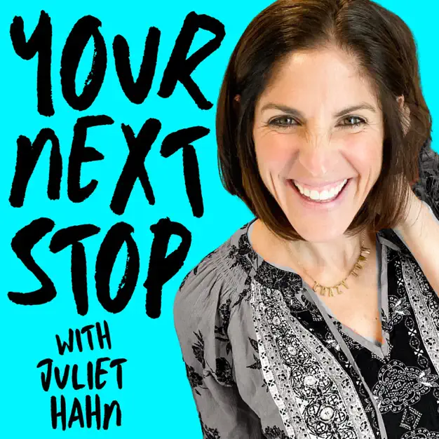 Your Next Stop with Juliet Hahn