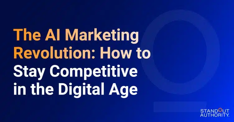 The AI Marketing Revolution: How to Stay Competitive in the Digital Age