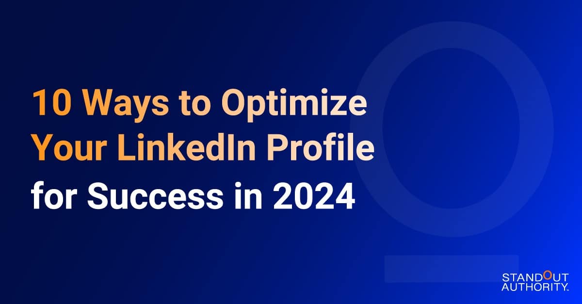 10 Ways to Optimize Your LinkedIn Profile for Success in 2024