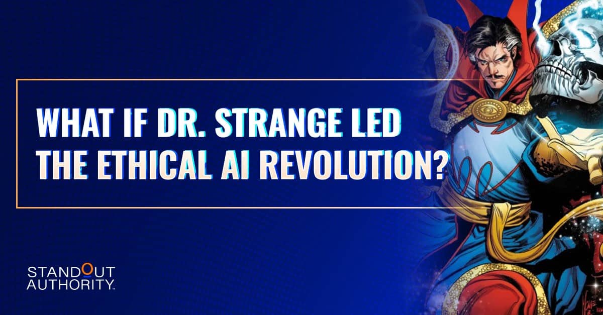 Dr. Strange: The Ethical AI Revolution