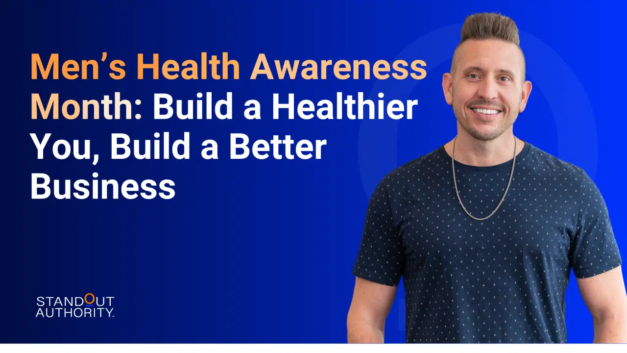 Men’s Health Awareness Month: Build a Healthier You, Build a Better Business