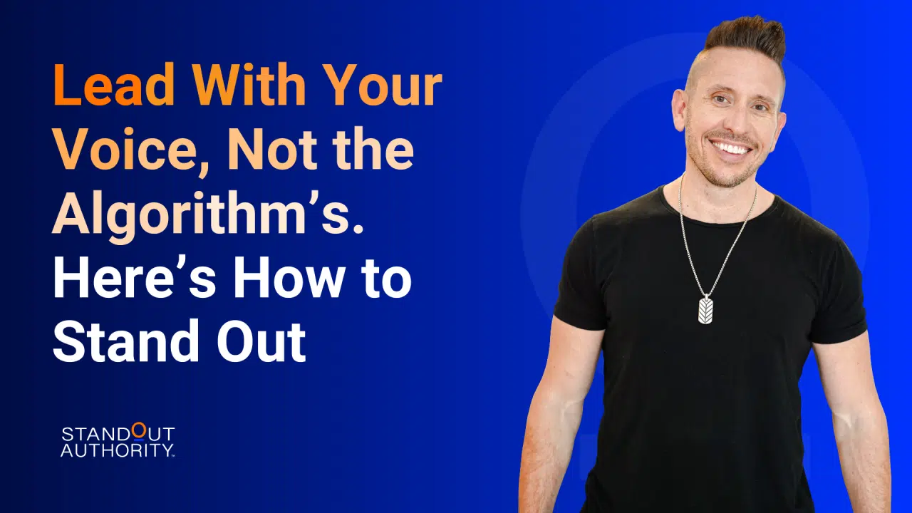 1744206921593 Lead With Your Voice, Not The Algorithm's. Here's How to Stand Out