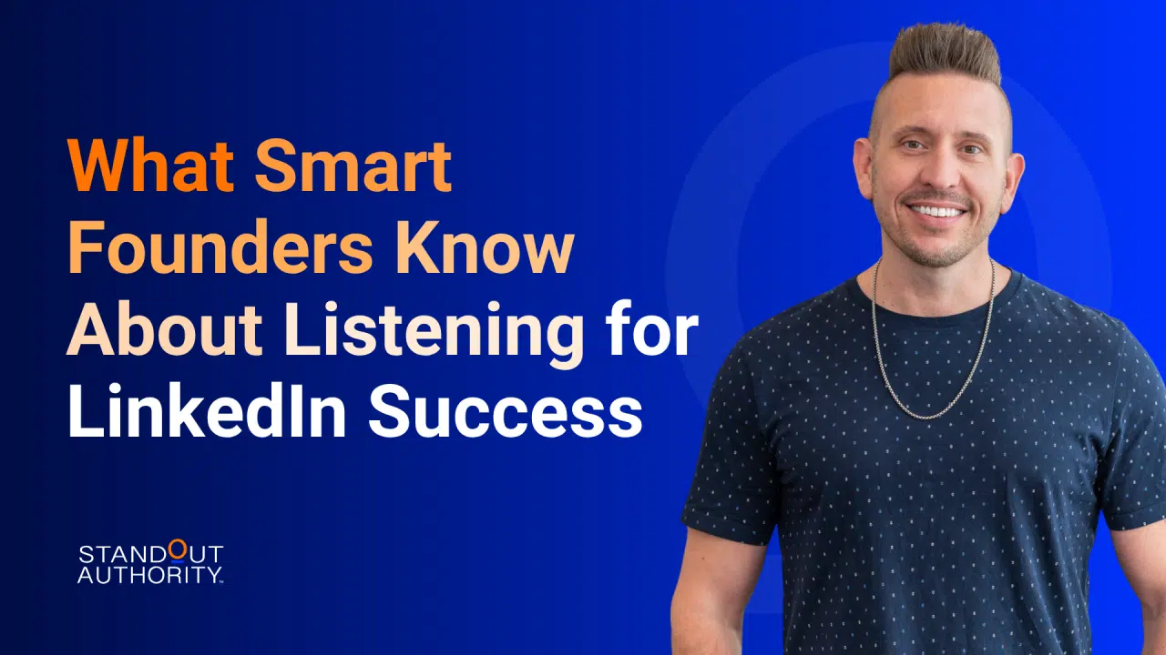 What Smart Founders Know About Listening for LinkedIn Success