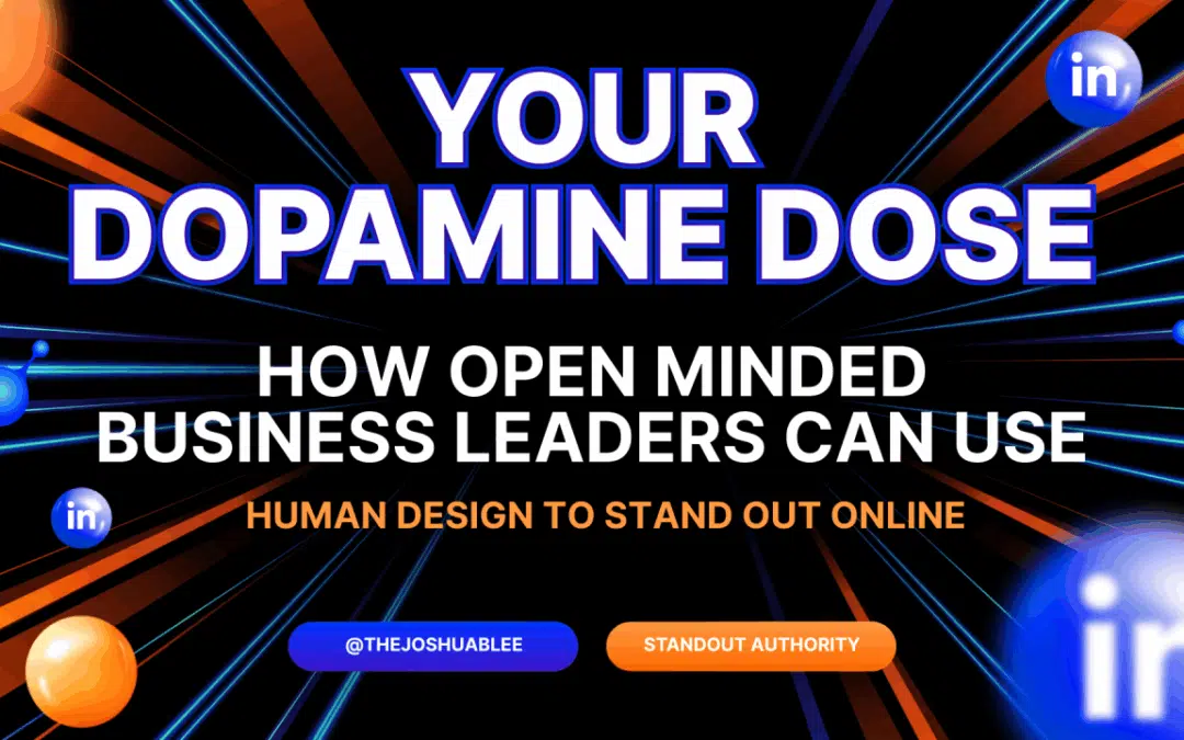 How Open Minded Business Leaders Can Use Human Design to Stand Out Online