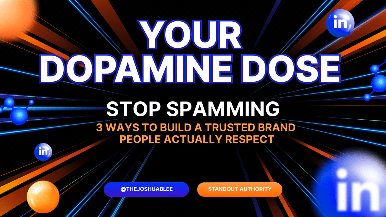 Stop Spamming: 3 Ways to Build a Trusted Brand People Actually Respect