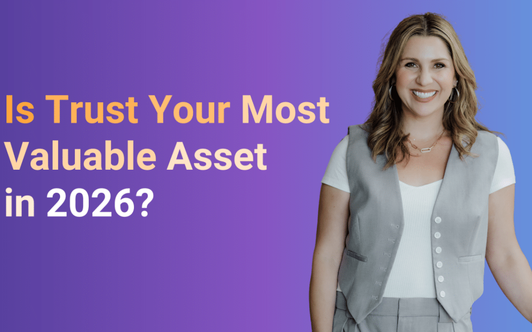 Is Trust Your Most Valuable Asset in 2026?