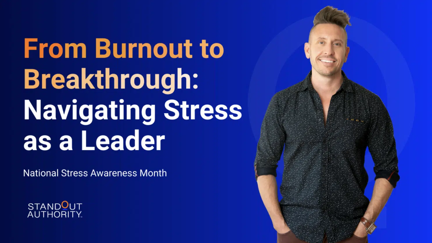 1766447049220 From Burnout to Breakthrough: Navigating Stress as a Leader