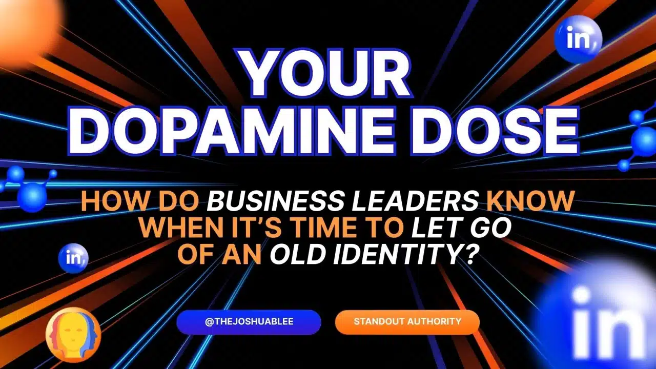 How Do Business Leaders Know When It’s Time to Let Go of an Old Identity?